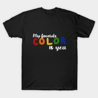 You’re my favorite T-Shirt